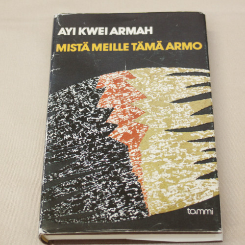 Ayi Kwei Armah Mistä meille tämä armo